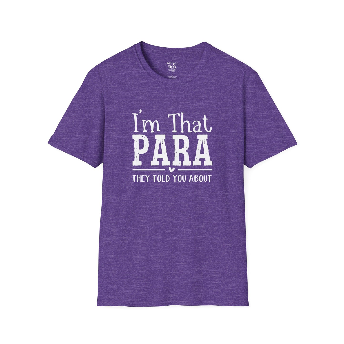 I'm That PARA -Education Paraprofessional Tee