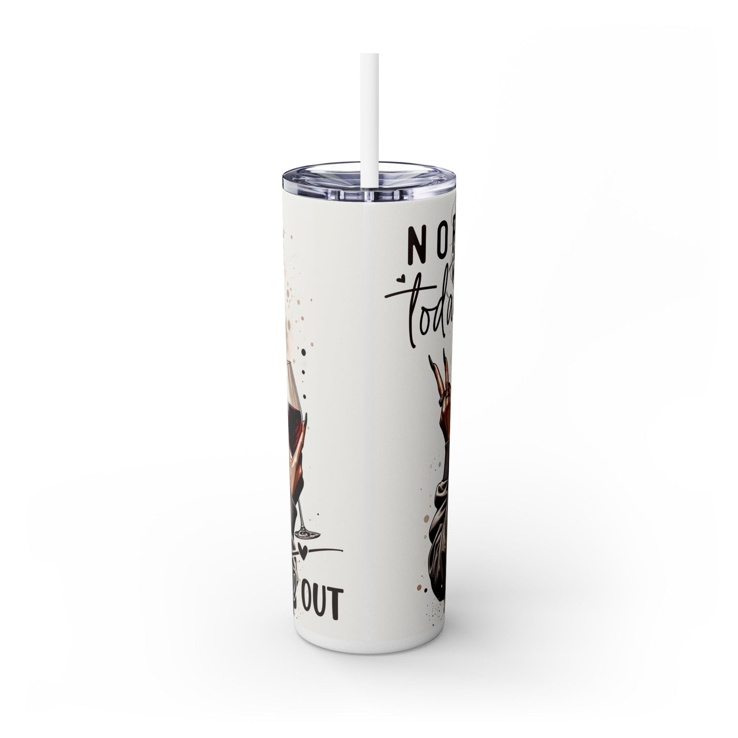 Not Today Skinny Tumbler with Straw, 20oz