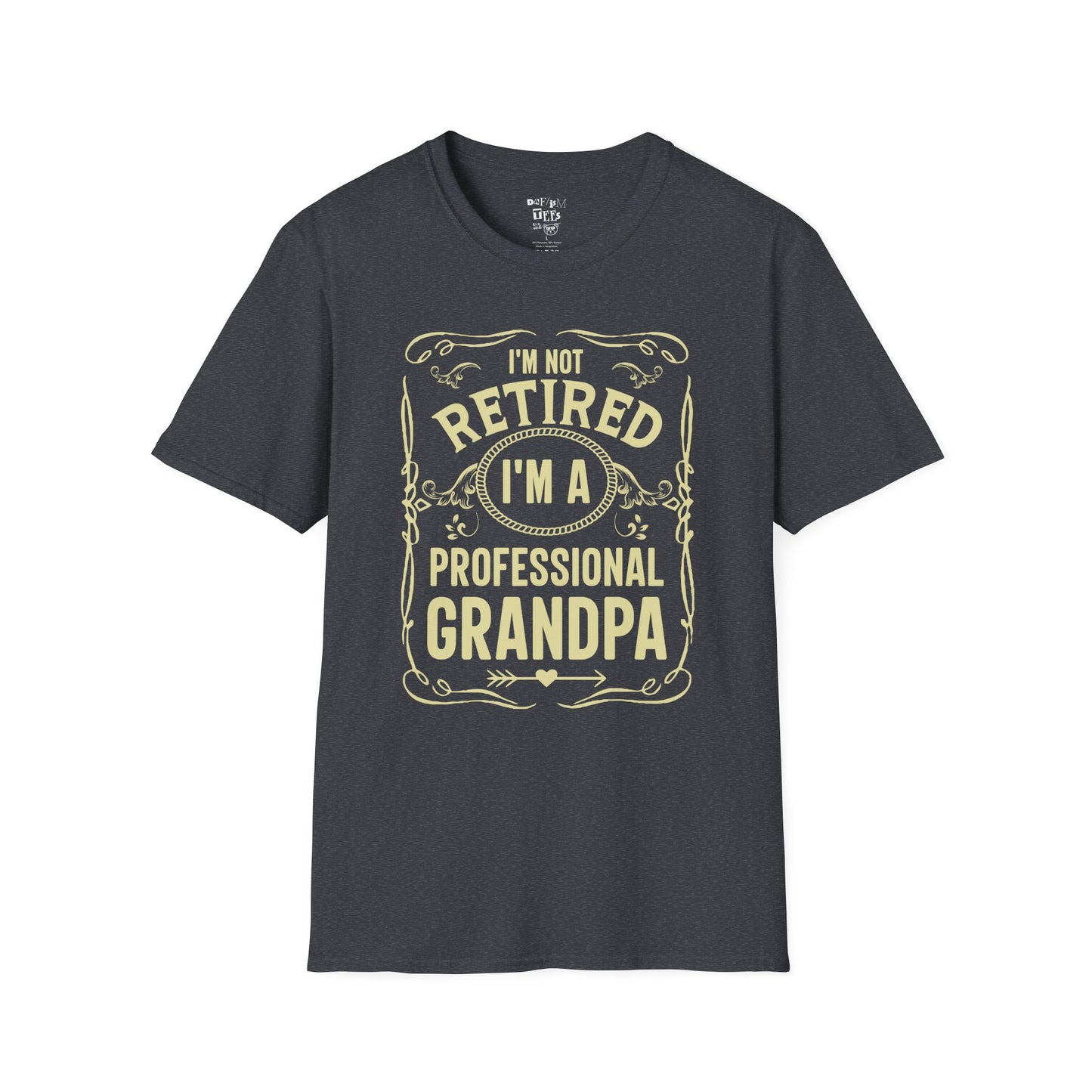 I'm not retired, I'm a Professional Grandpa