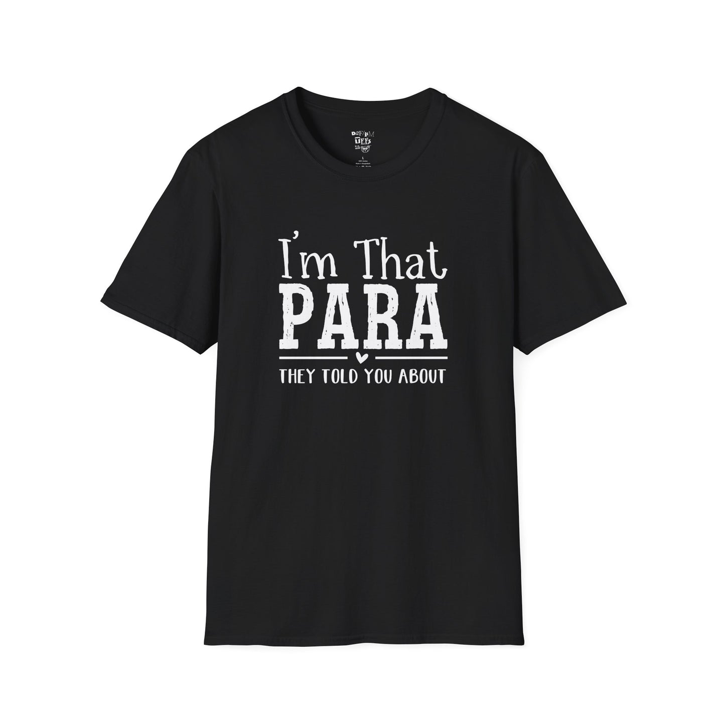 I'm That PARA -Education Paraprofessional Tee