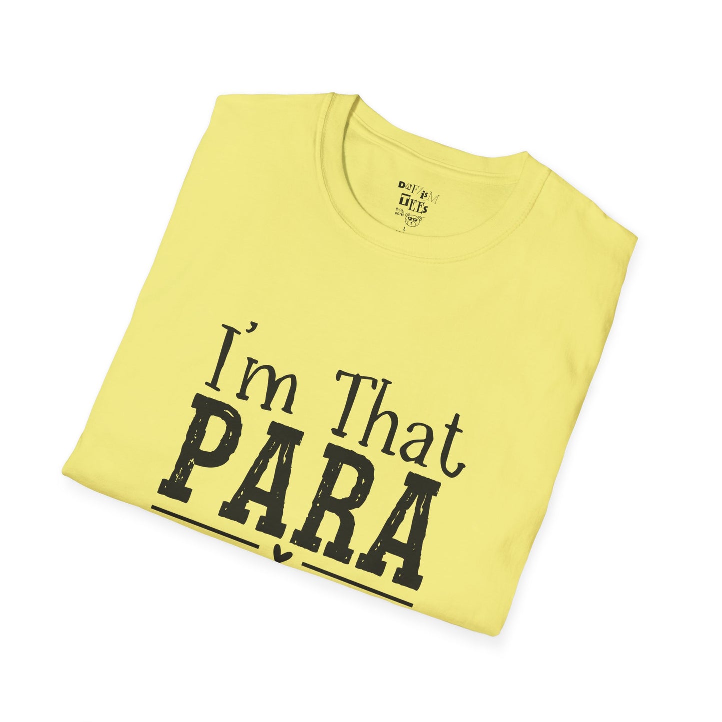I'm That PARA -Education Paraprofessional Tee