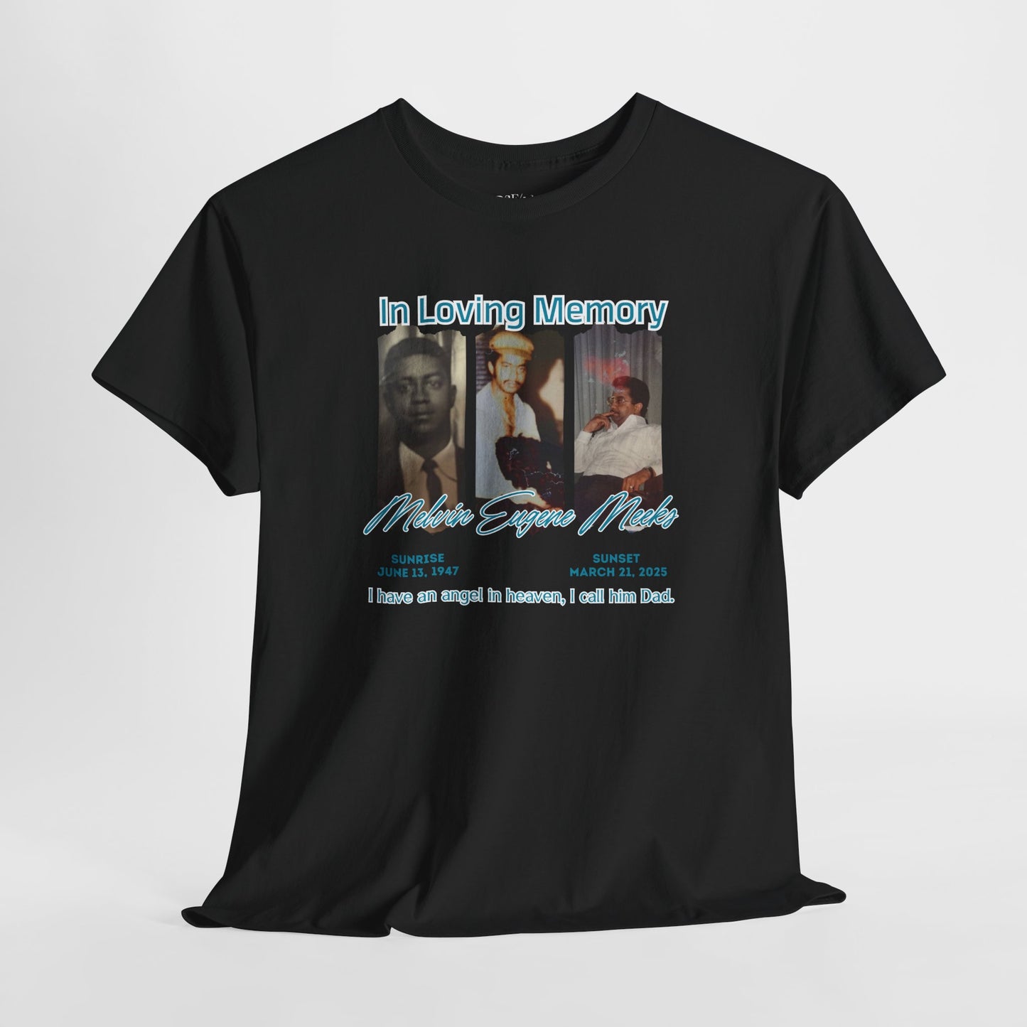 Melvin Eugene Meeks :In Loving Memory Unisex Heavy Cotton Tee - Dad Tribute Shirt