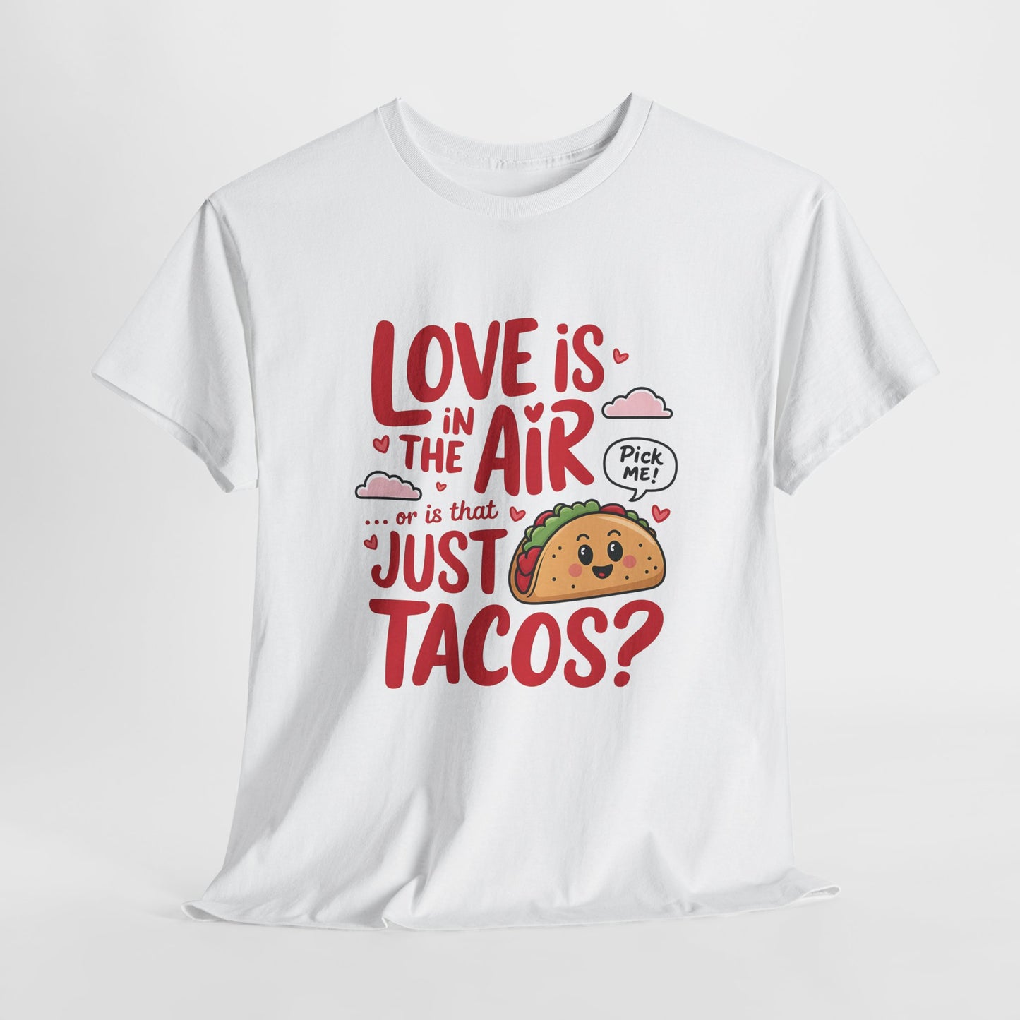 Love is in the Air... or is it Tacos?