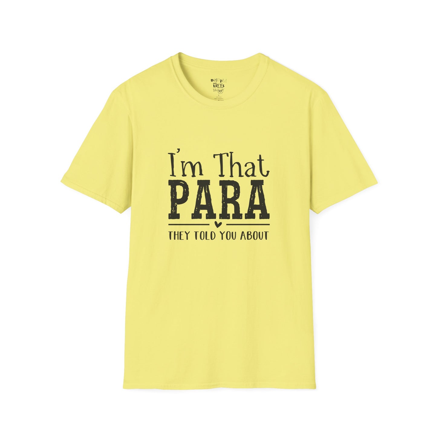 I'm That PARA -Education Paraprofessional Tee