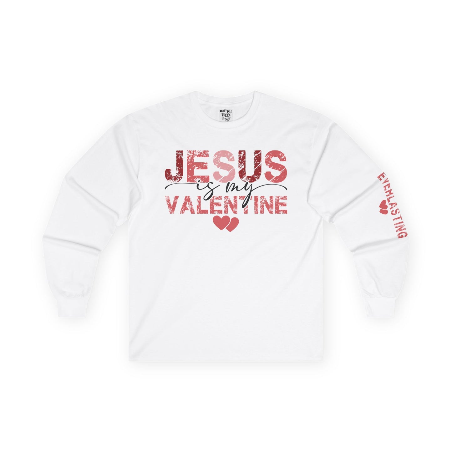 Jesus is My Valentine - Long Sleeve