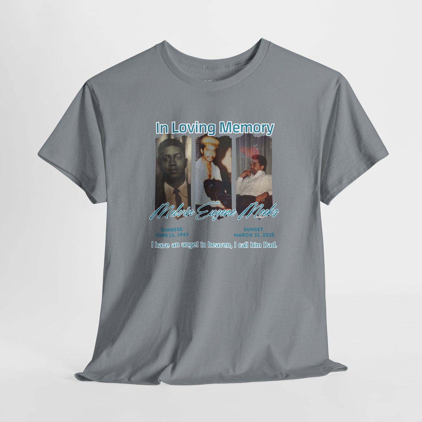 Melvin Eugene Meeks :In Loving Memory Unisex Heavy Cotton Tee - Dad Tribute Shirt