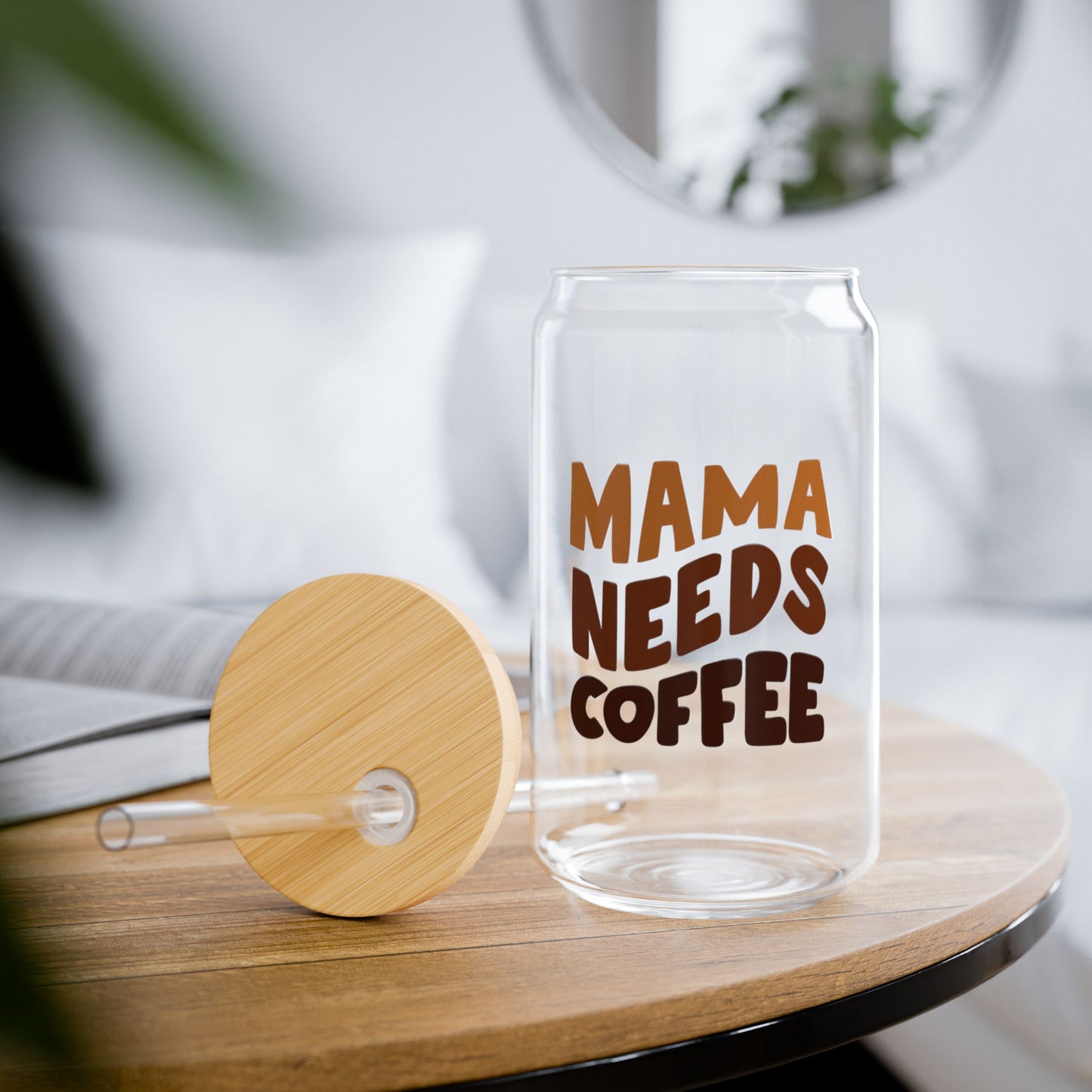 Mama Needs Coffee Sipp Glass 16oz