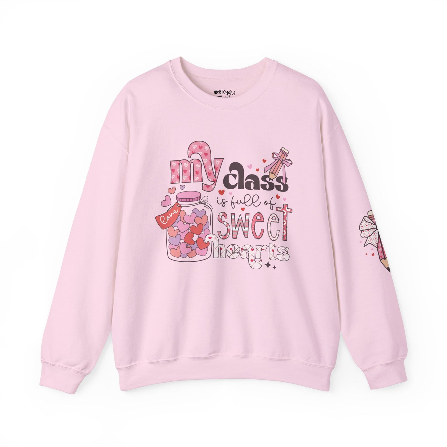 My Class is Full of Sweethearts Teacher Sweatshirt