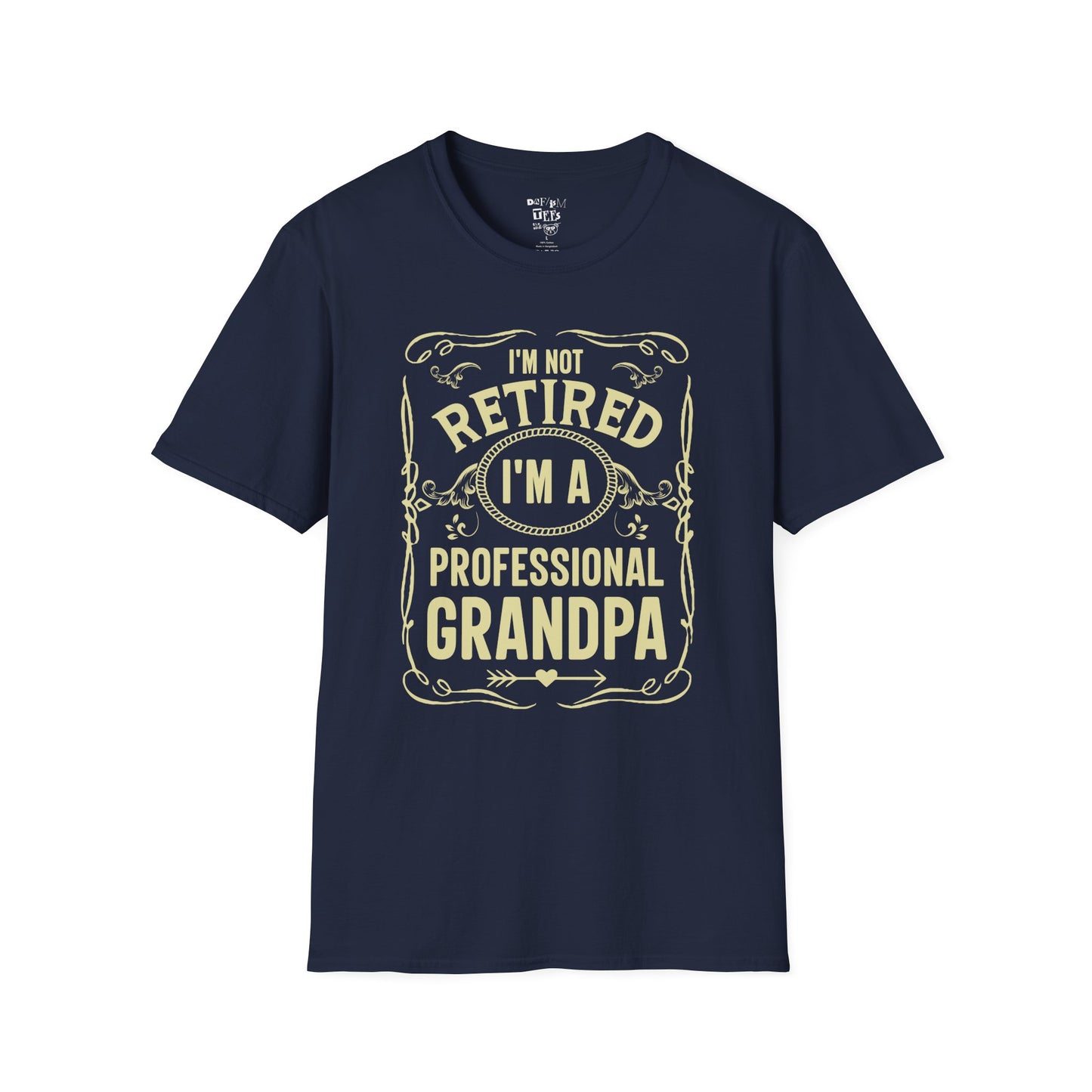 I'm not retired, I'm a Professional Grandpa