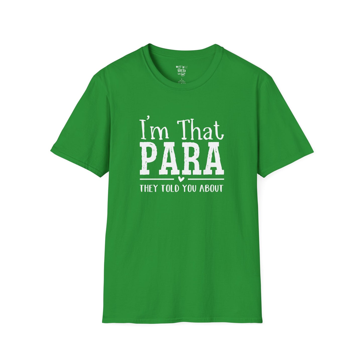 I'm That PARA -Education Paraprofessional Tee