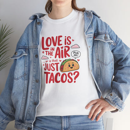 Love is in the Air... or is it Tacos?