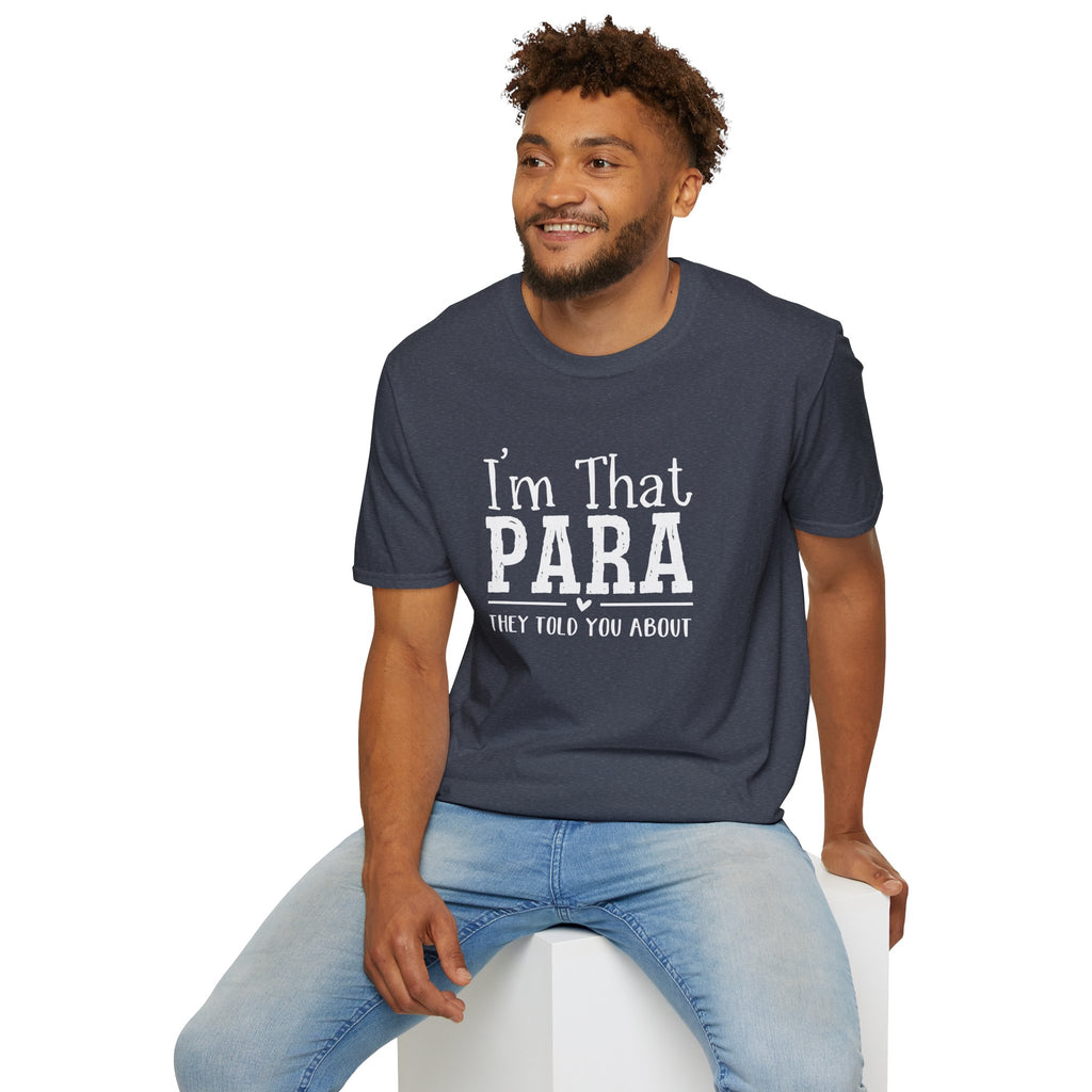 I'm That PARA -Education Paraprofessional Tee