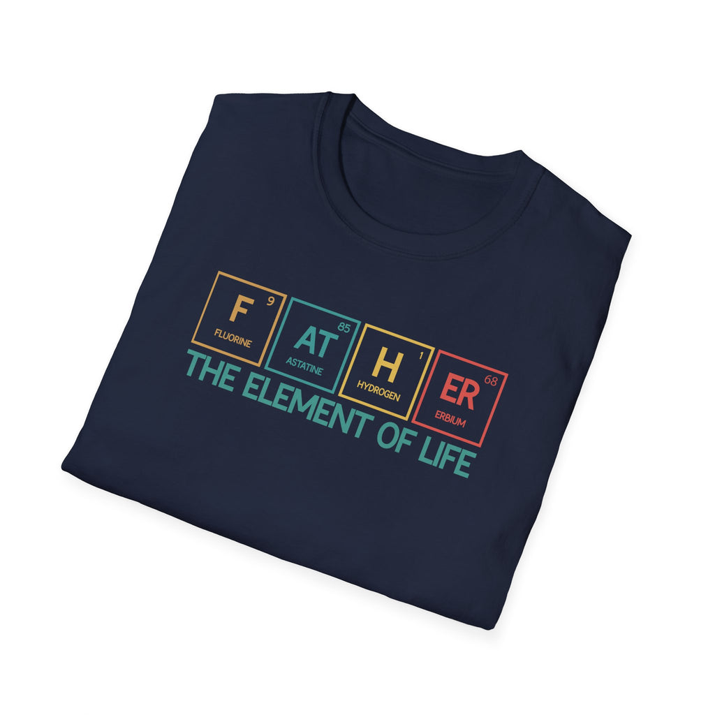 Father Element of Life Unisex T-Shirt | Gifts for Dad | Father's Day Apparel, Casual Wear, Science Lover Shirt, Family Gathering Shirt