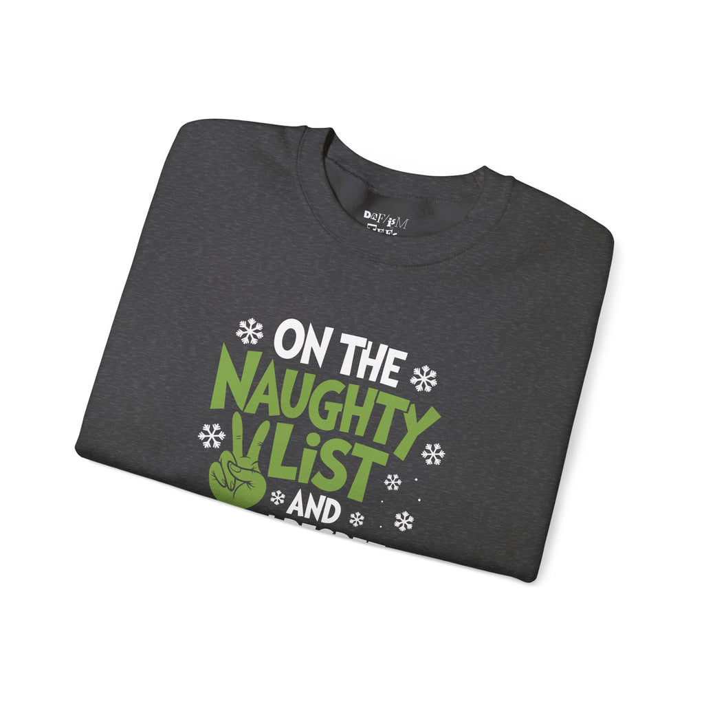 "On the Naughty List and I Regret Nothing" Christmas Sweatshirt (Grinch-Inspired Holiday Humor)