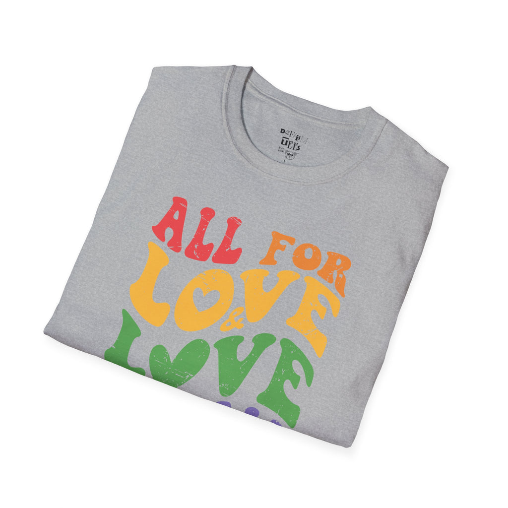 Love for All Unisex T-Shirt - Embrace Kindness, LGBTQ+ Pride, Gift for Friends, Casual Wear, Summer Vibes