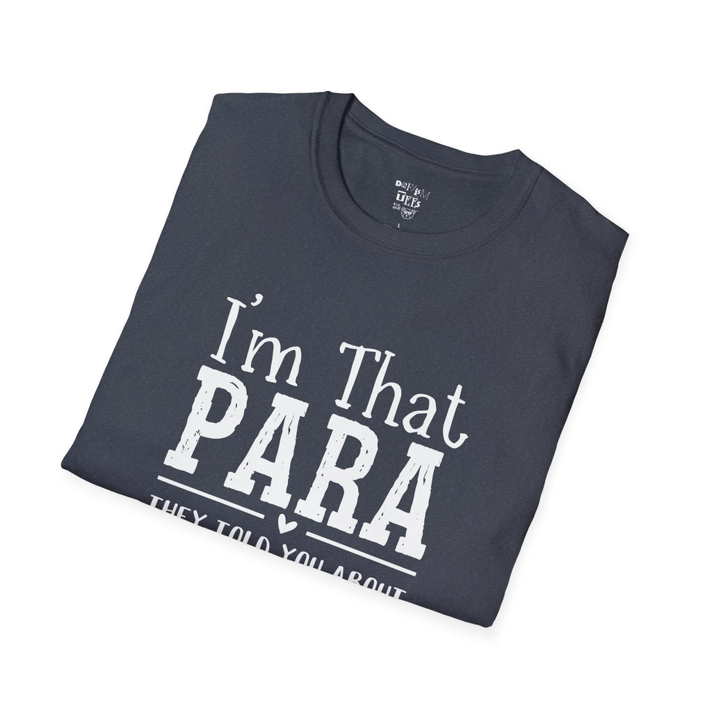 I'm That PARA -Education Paraprofessional Tee