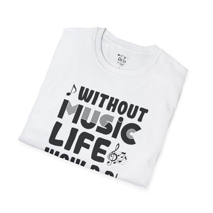 Life w/O Music would Bd