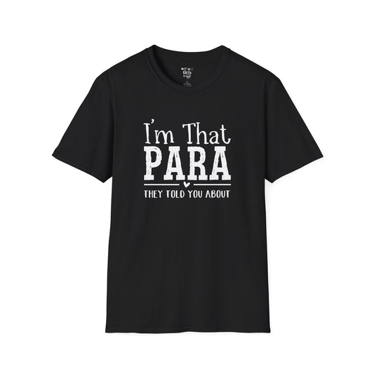 I'm That PARA -Education Paraprofessional Tee