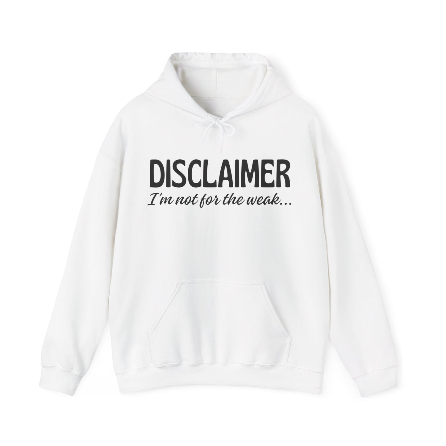 Disclaimer, I'm not for the weak Unisex Heavy Blend™ Hooded Sweatshirt