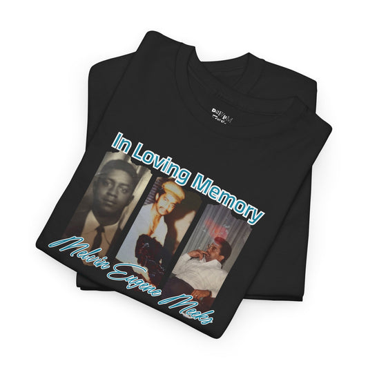 Melvin Eugene Meeks :In Loving Memory Unisex Heavy Cotton Tee - Dad Tribute Shirt