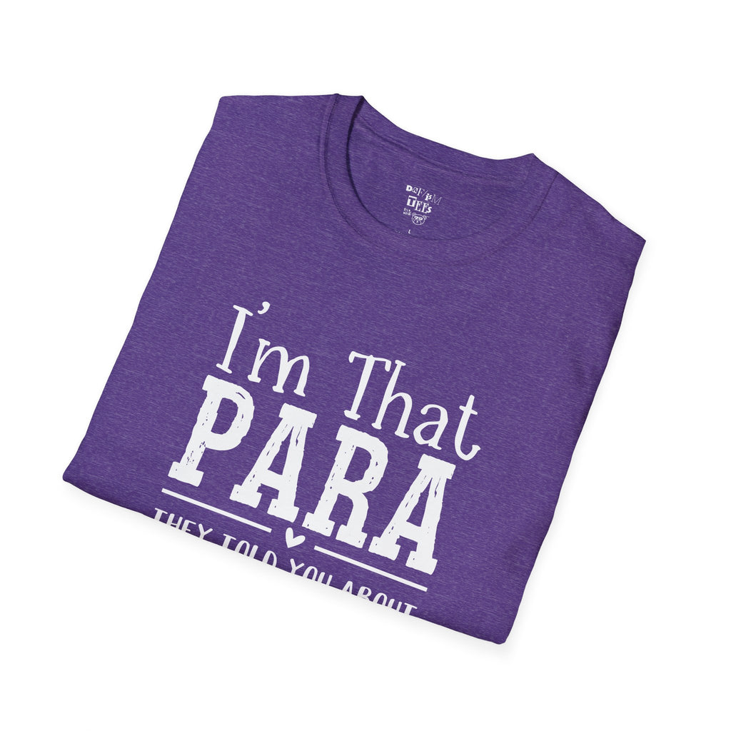 I'm That PARA -Education Paraprofessional Tee