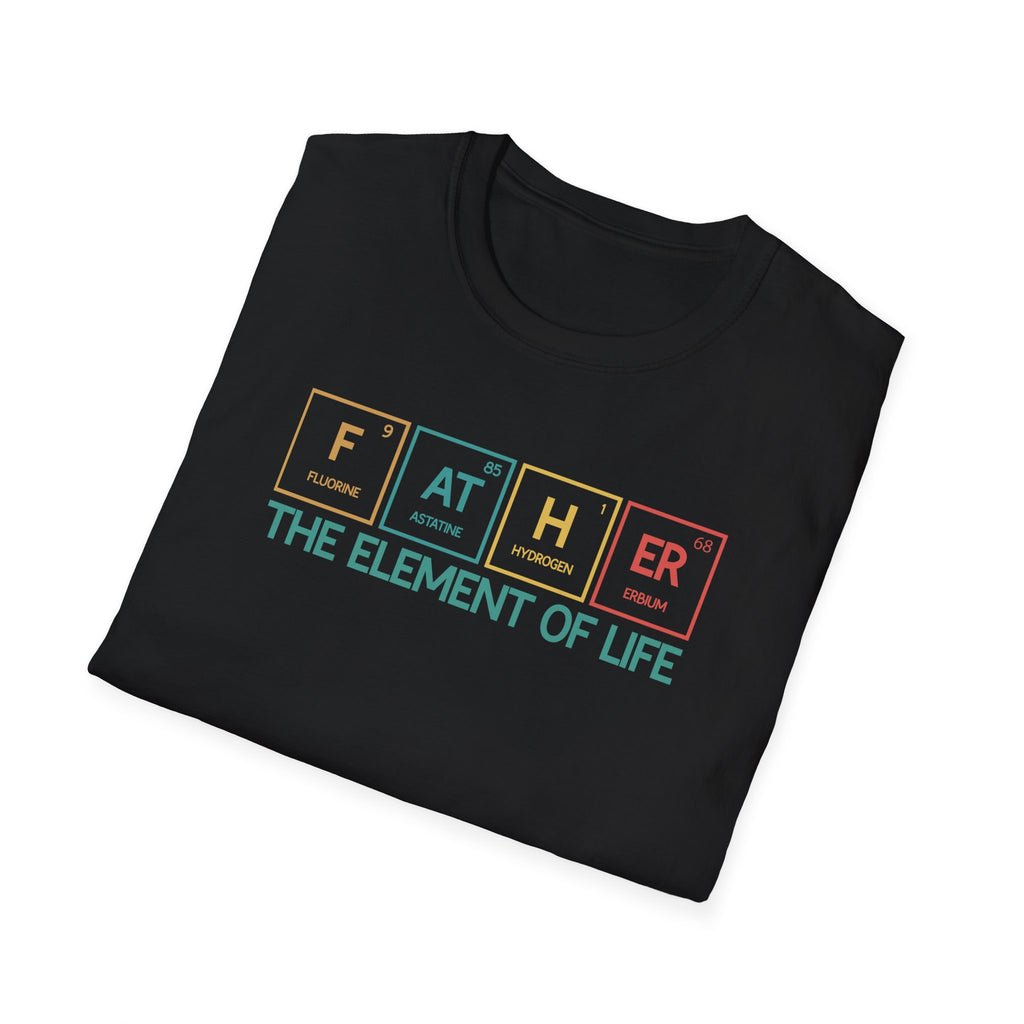 Father Element of Life Unisex T-Shirt | Gifts for Dad | Father's Day Apparel, Casual Wear, Science Lover Shirt, Family Gathering Shirt