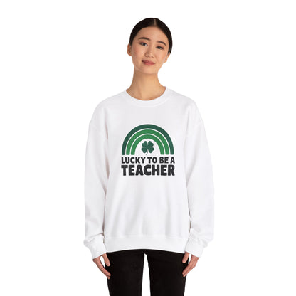 Lucky to Be a Teacher Crewneck Sweatshirt - St. Patrick's Day Gift
