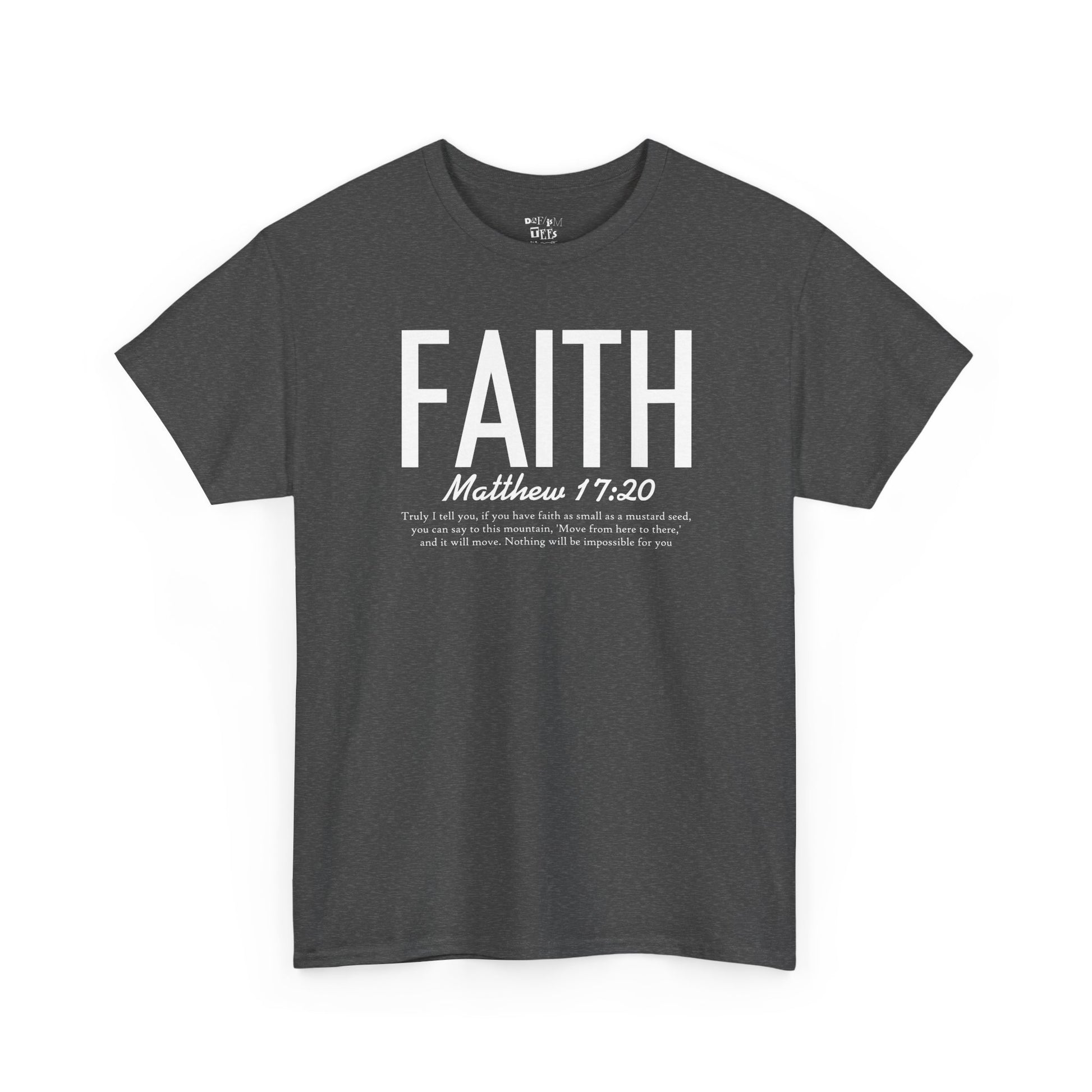 Faith Matthew 17:20 - Inspirational Faith Tee