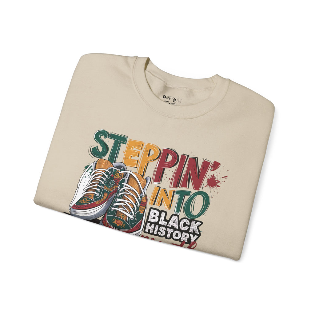 Stepping Into Black History Month Like... Sweatshirt