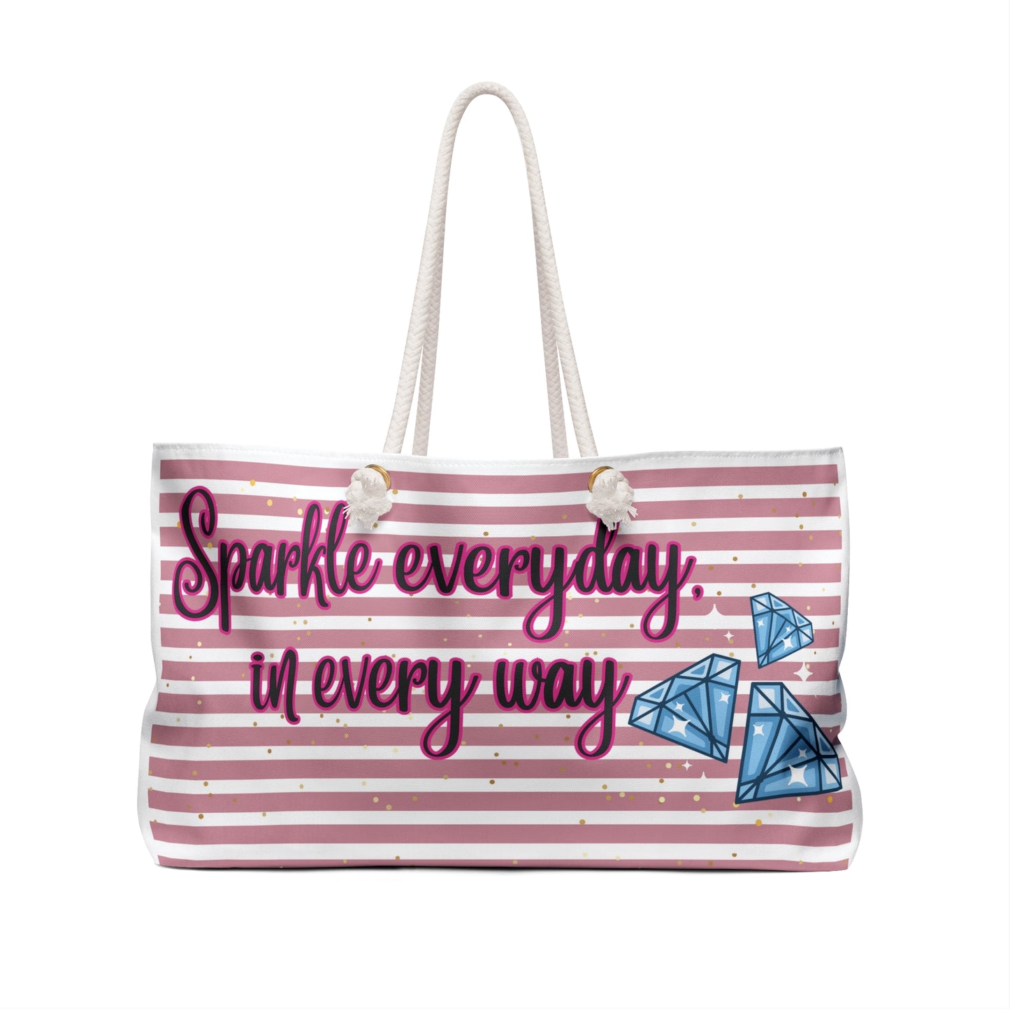 Sparkle Everyday, in Every Way Weekender Bag