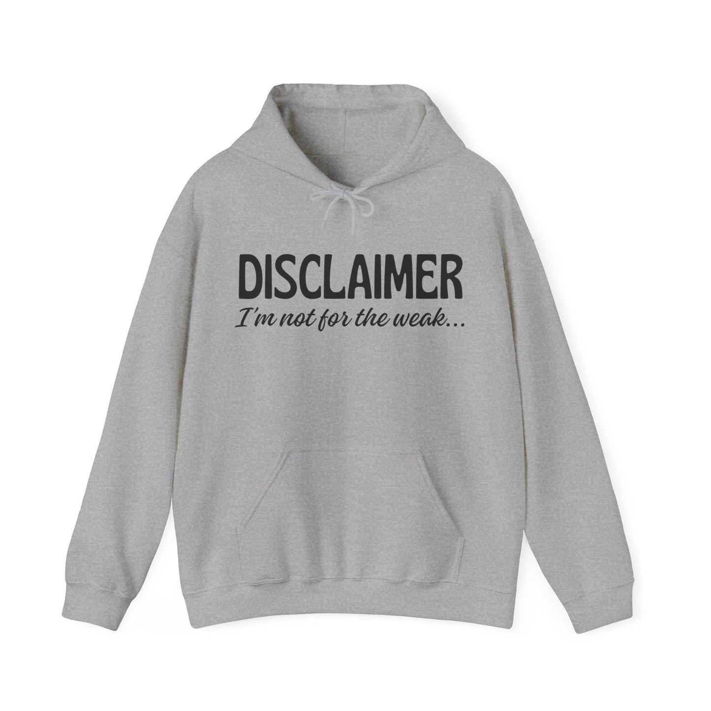 Disclaimer, I'm not for the weak Unisex Heavy Blend™ Hooded Sweatshirt