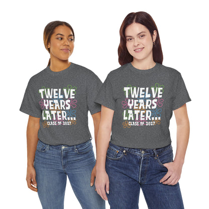 Twelve Years Later Class of 2027 Graduation T-Shirt
