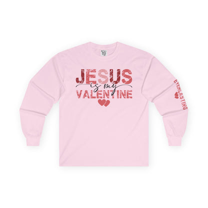 Jesus is My Valentine - Long Sleeve