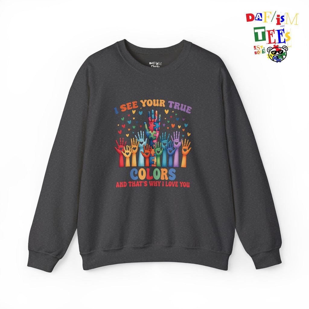 I See Your True Colors Autism Awareness Crewneck Sweatshirt - Unisex Heavy Blend™