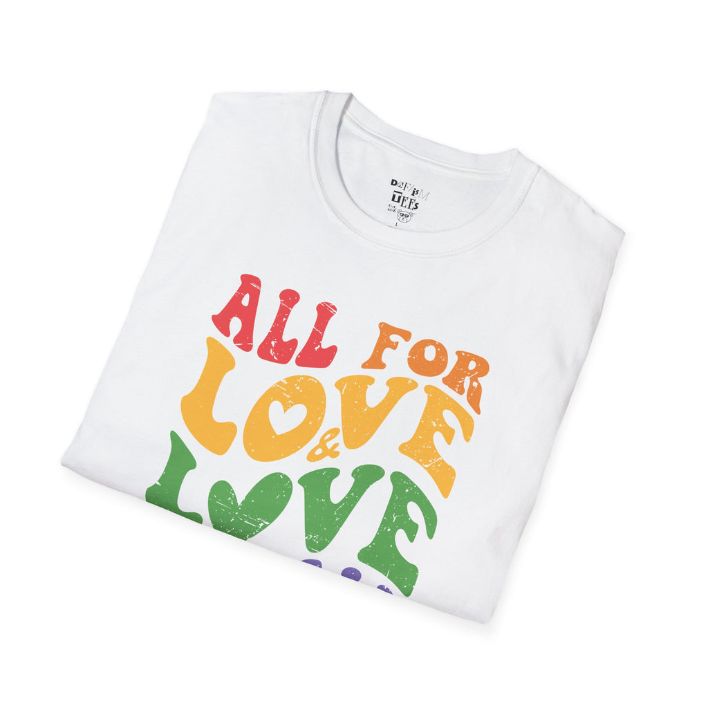 Love for All Unisex T-Shirt - Embrace Kindness, LGBTQ+ Pride, Gift for Friends, Casual Wear, Summer Vibes