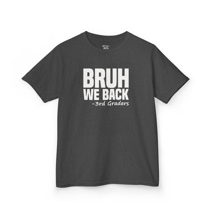 "BRUH" We Back - Third Grade