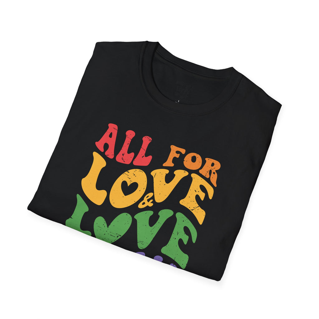Love for All Unisex T-Shirt - Embrace Kindness, LGBTQ+ Pride, Gift for Friends, Casual Wear, Summer Vibes