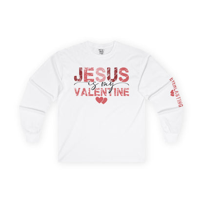 Jesus is My Valentine - Long Sleeve