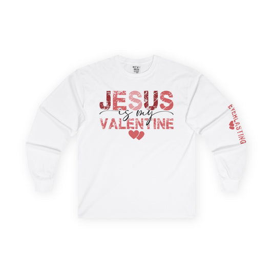 Jesus is My Valentine - Long Sleeve
