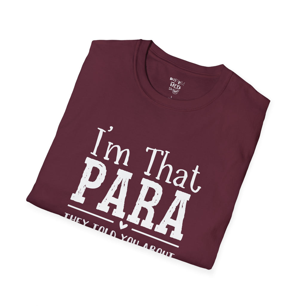 I'm That PARA -Education Paraprofessional Tee