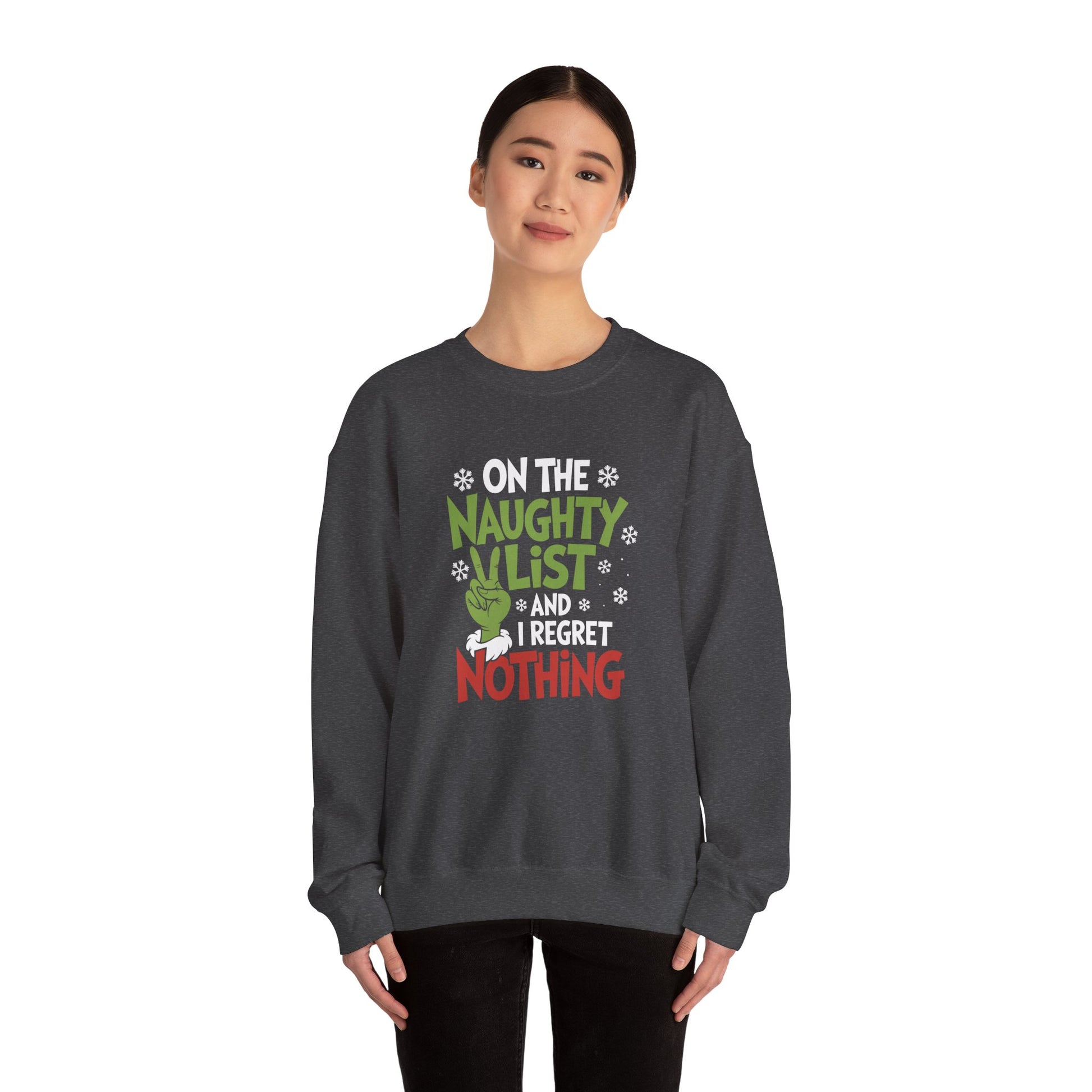 "On the Naughty List and I Regret Nothing" Christmas Sweatshirt (Grinch-Inspired Holiday Humor)