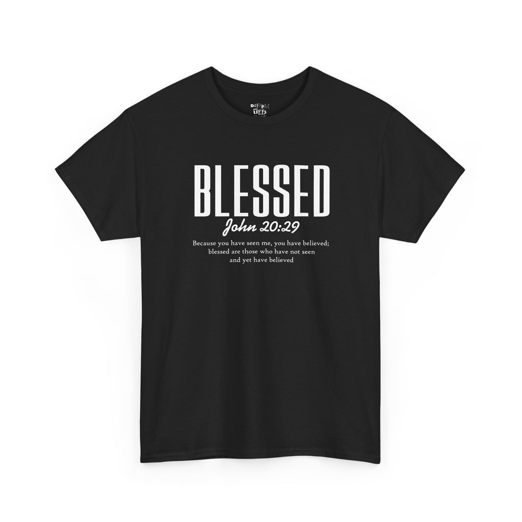 Blessed : John 20:29 — Inspirational Faith Tee
