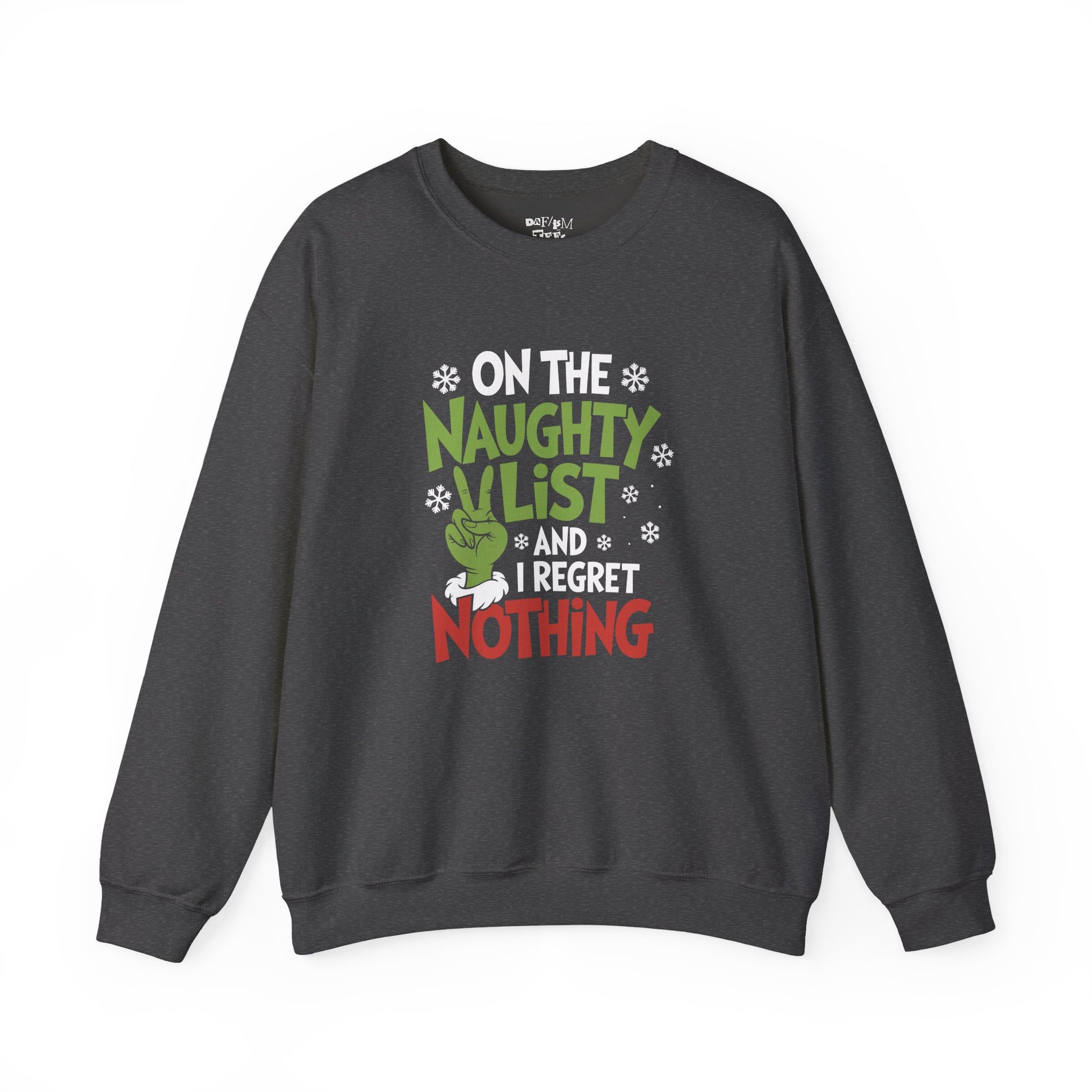"On the Naughty List and I Regret Nothing" Christmas Sweatshirt (Grinch-Inspired Holiday Humor)