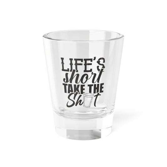 Take the Shot Glass 1.5oz
