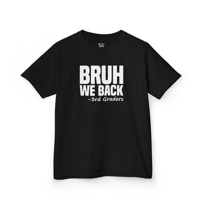 "BRUH" We Back - Third Grade