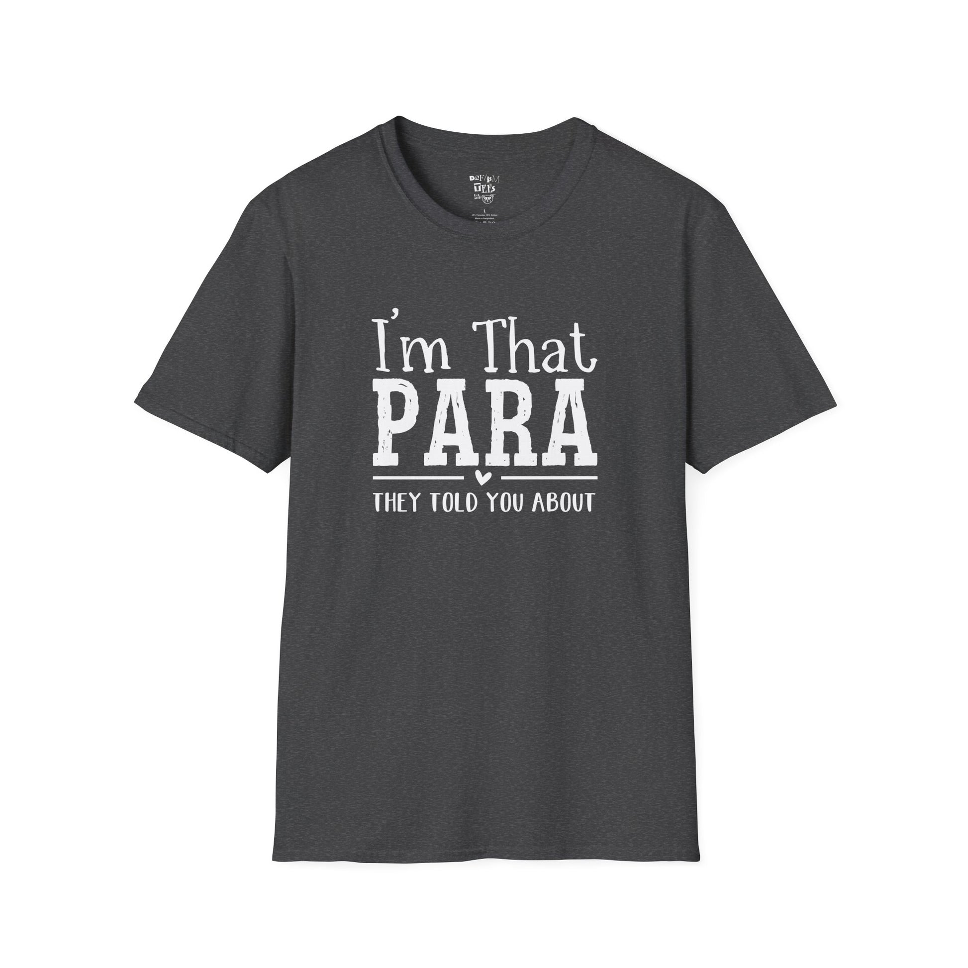 I'm That PARA -Education Paraprofessional Tee