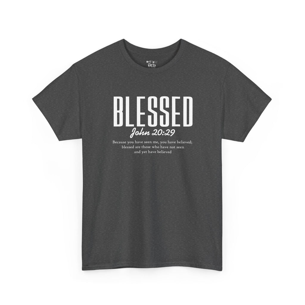 Blessed : John 20:29 — Inspirational Faith Tee