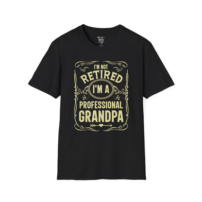 I'm not retired, I'm a Professional Grandpa