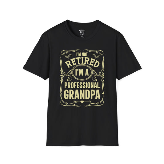 I'm not retired, I'm a Professional Grandpa