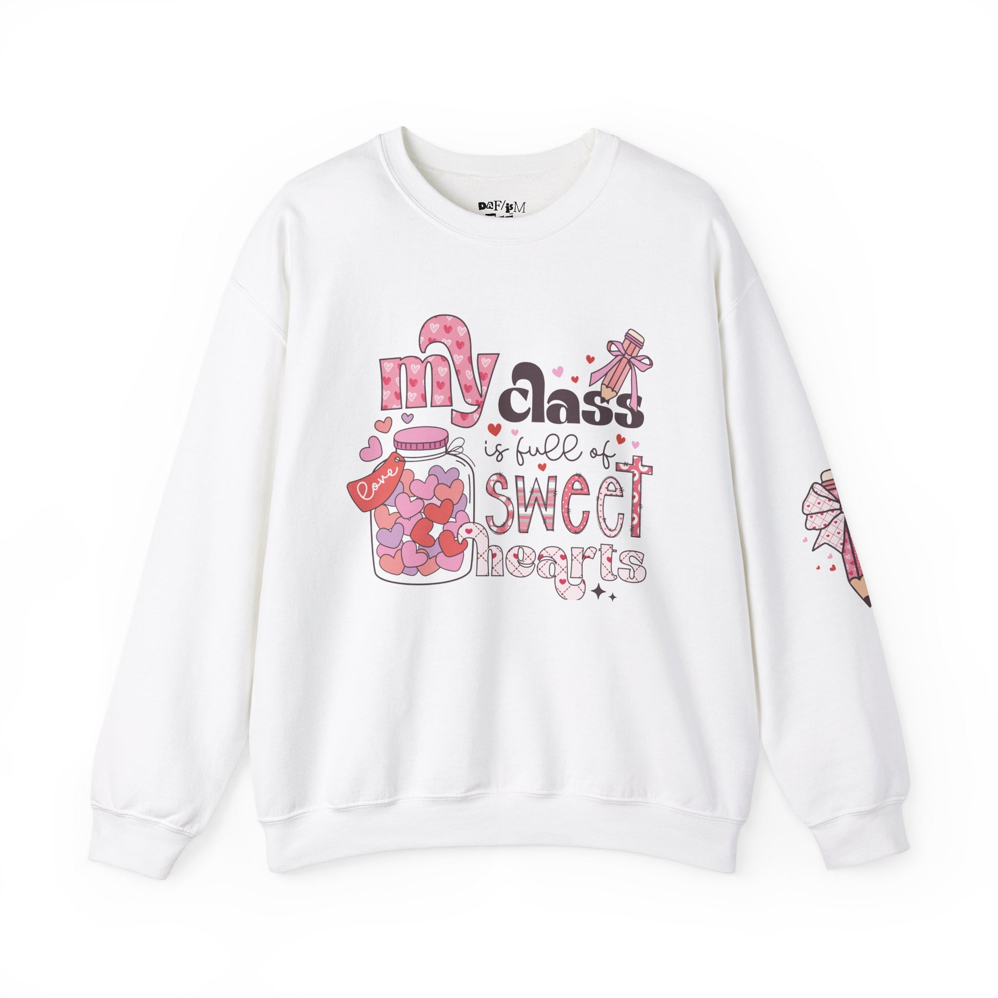 My Class is Full of Sweethearts Teacher Sweatshirt